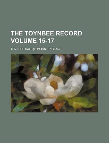 The Toynbee Record Volume 15-17