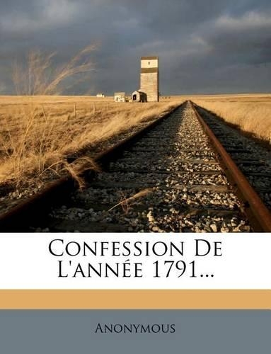 Confession De L'année 1791...
