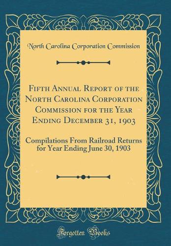 Fifth Annual Report of the North Carolina Corporation Commission for the Year Ending December 31, 1903