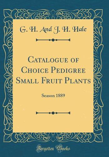 Catalogue of Choice Pedigree Small Fruit Plants