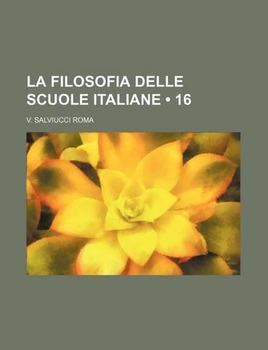La Filosofia Delle Scuole Italiane (16); Rivista Bimestrale