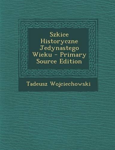 Szkice Historyczne Jedynastego Wieku