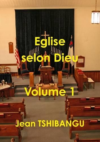 Eglise selon Dieu volume 1
