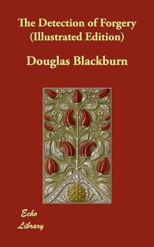 The Detection of Forgery (Illustrated Edition)