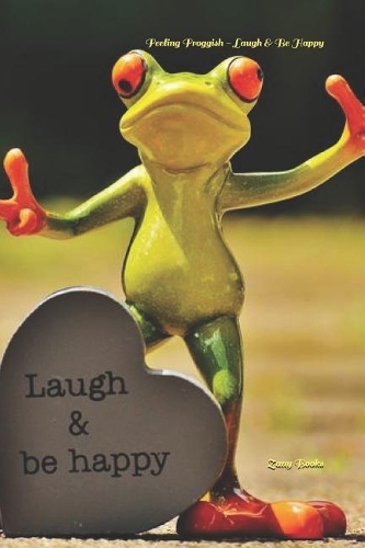 Feeling Froggish - Laugh & Be Happy