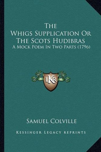 The Whigs Supplication Or The Scots Hudibras