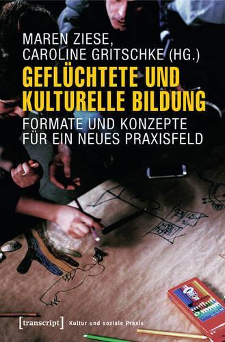 Geflüchtete Und Kulturelle Bildung