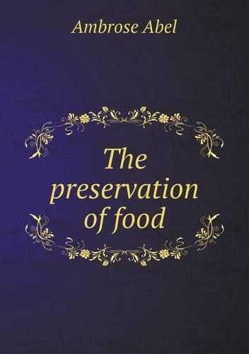 The preservation of food