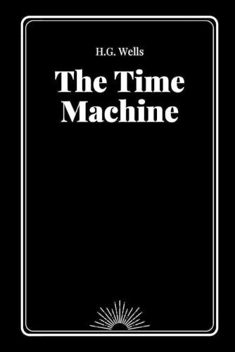 The Time Machine by H.G. Wells