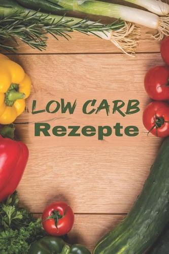 Low Carb Rezepte