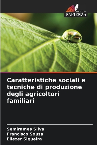 Caratteristiche sociali e tecniche di produzione degli agricoltori familiari