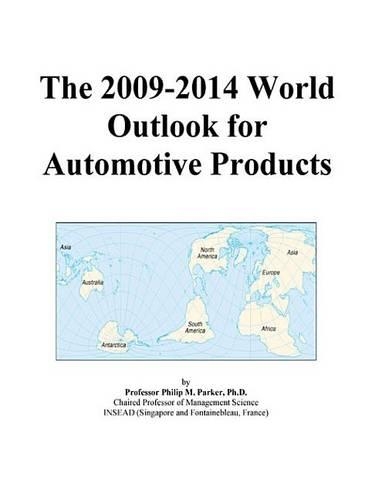 The 2009-2014 World Outlook for Automotive Products