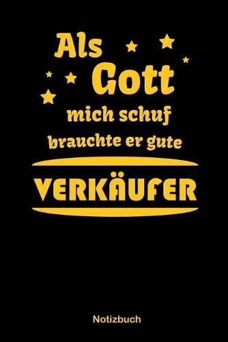 Als Gott mich schuf brauchte er gute Verkäufer