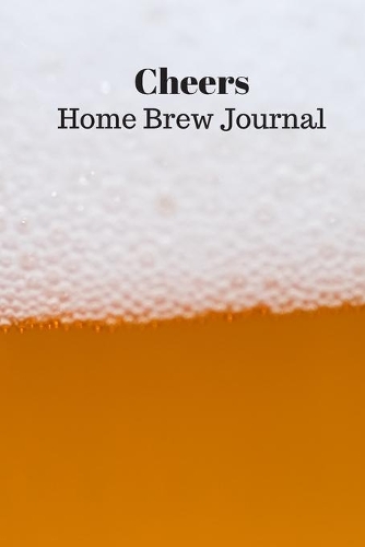 Cheers Home Brew Journal