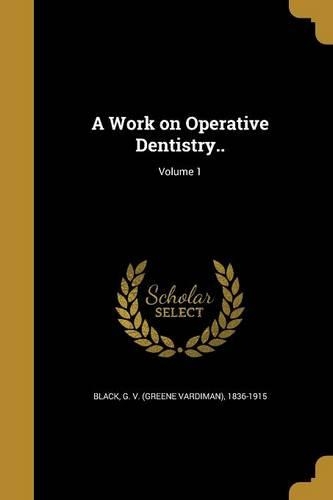 A Work on Operative Dentistry..; Volume 1