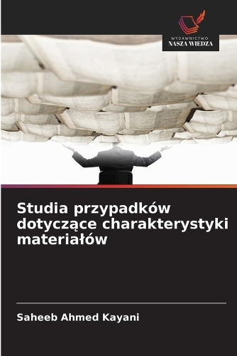 Studia przypadków dotyczące charakterystyki materialów