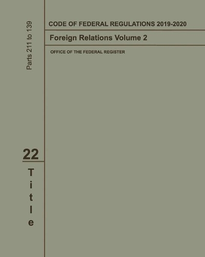 Code of Federal Regulations 2019-2020 Title 22 Foreign Relations Volume 2