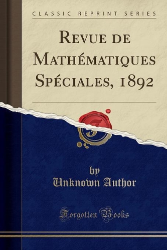 Revue de Mathématiques Spéciales, 1892 (Classic Reprint)