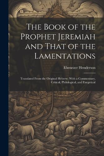 The Book of the Prophet Jeremiah and That of the Lamentations