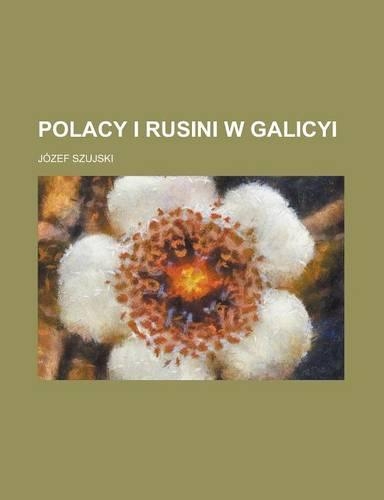 Polacy I Rusini W Galicyi