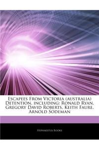 Articles on Escapees from Victoria (Australia) Detention, Including
