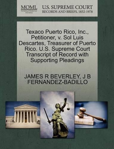 Texaco Puerto Rico, Inc., Petitioner, V. Sol Luis Descartes, Treasurer of Puerto Rico. U.S. Supreme Court Transcript of Record with Supporting Pleadings