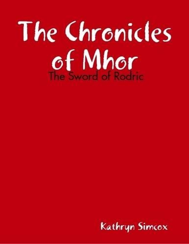 The Chronicles of Mhor: The Sword of Rodric