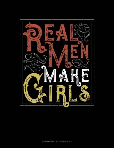 Real Men Make Girls