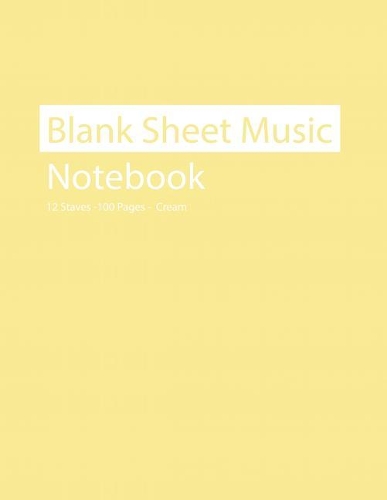 Blank Sheet Music Notebook 12 Staves 100 Pages Cream