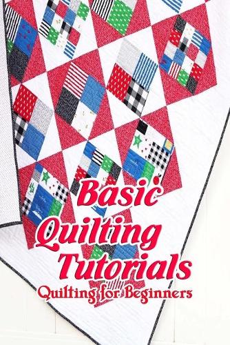 Basic Quilting Tutorials