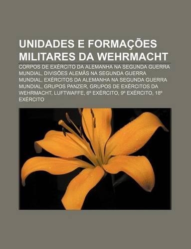 Unidades E Formacoes Militares Da Wehrmacht