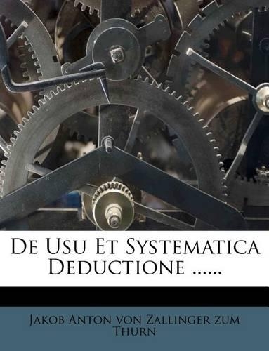 de Usu Et Systematica Deductione ......