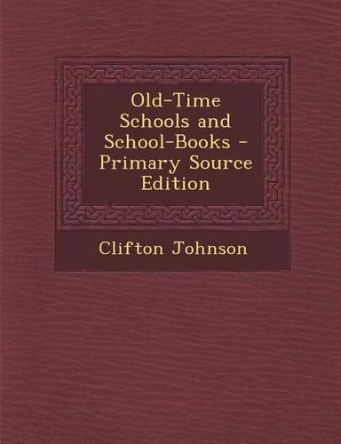 Old-Time Schools and School-Books
