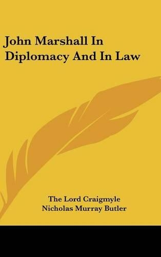 John Marshall In Diplomacy And In Law