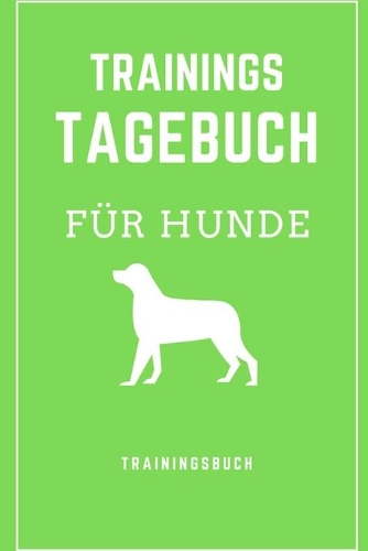 Trainings Tagebuch für Hunde Trainingsbuch