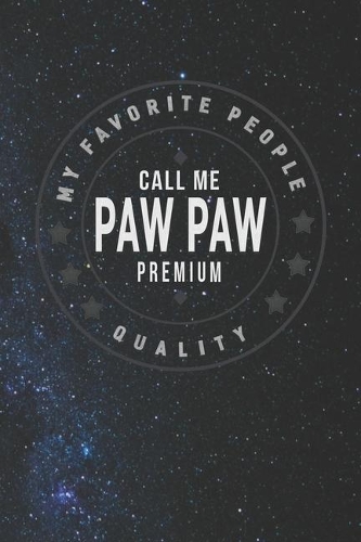 My Favorite People Call Me Paw Paw Premium Quality
