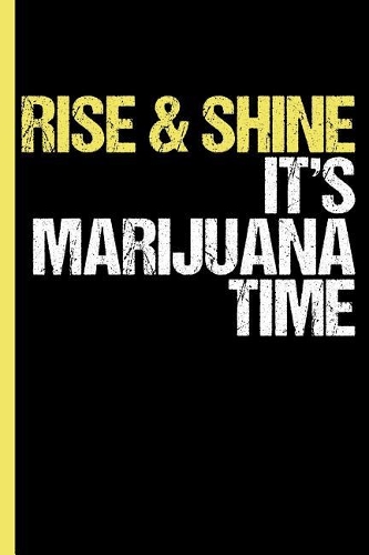 Rise & Shine It's Marijuana Time