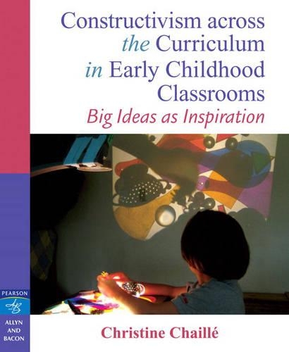 Constructivism across the Curriculum in Early Childhood Classrooms