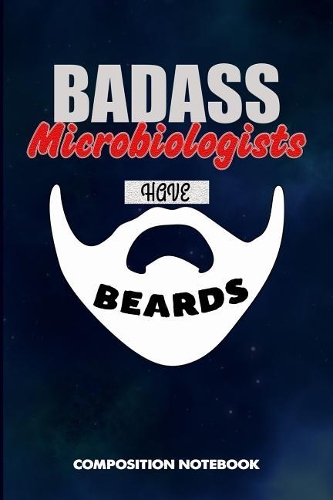 Badass Microbiologists Have Beards