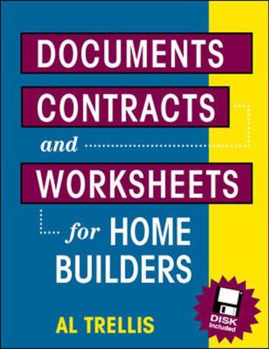 Documents, Contracts and Worksheets for Home Builders