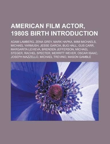 American Film Actor, 1980s Birth Introduction