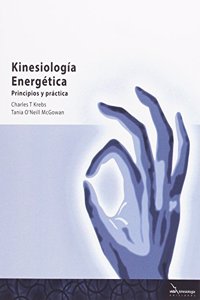 Kinesiologia Energetica: Principios y Practica