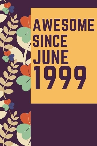 Awesome Since August 1999 Notebook Birthday Gift