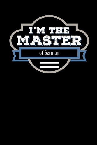 I'm the Master of German