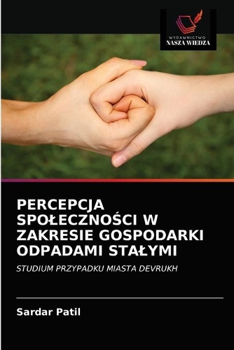 Percepcja SpolecznoŚci W Zakresie Gospodarki Odpadami Stalymi