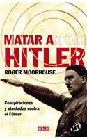 Matar a Hitler/ Killing Hitler