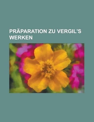 Praparation Zu Vergil's Werken