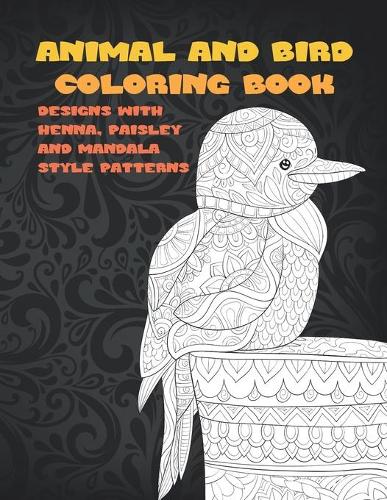 Animals and Birds - Coloring Book - Designs with Henna, Paisley and Mandala Style Patterns