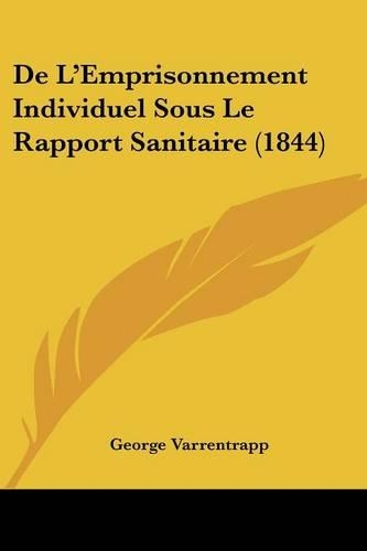 De L'Emprisonnement Individuel Sous Le Rapport Sanitaire (1844)