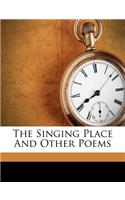 The Singing Place and Other Poems